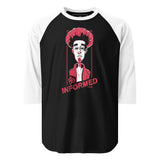 Bandleader 3/4 sleeve raglan shirt - "Be Informed"